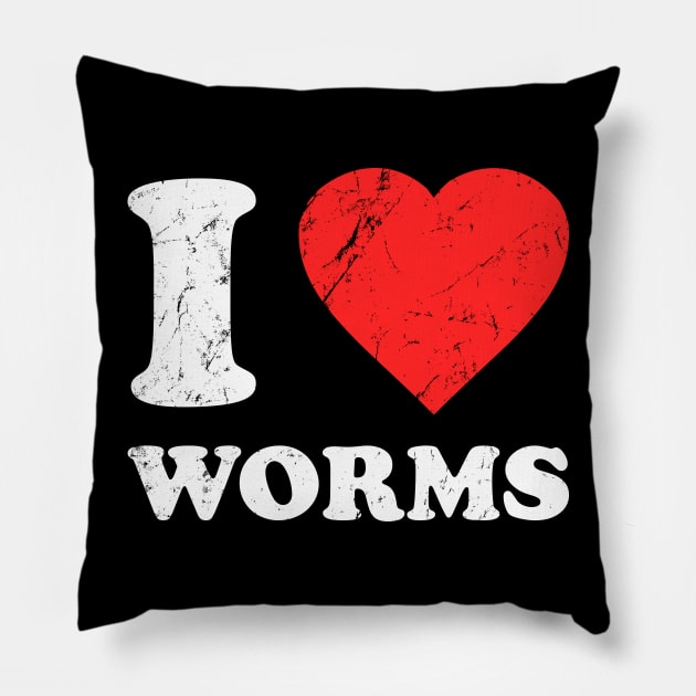 I Love Worms Pillow by Flippin' Sweet Gear