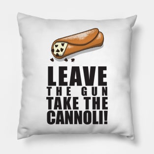 Take The Cannoli! Pillow