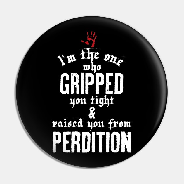 Raised From Perdition Pin by huckblade