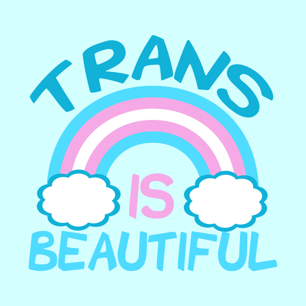 Trans is Beautiful by epiclovedesigns