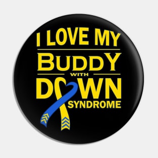 I Love My Buddy with Down Syndrome Pin
