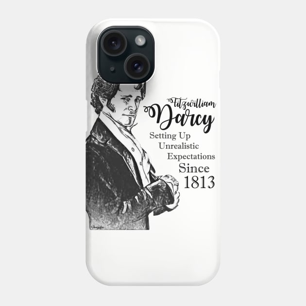 Fitzwilliam Darcy - Setting Up Unrealistic Expectations Since 1813 Phone Case by pembertea