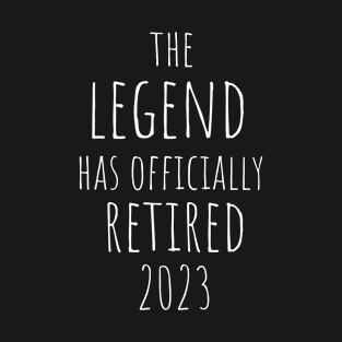 The Legend has officially retired 2023 T-Shirt