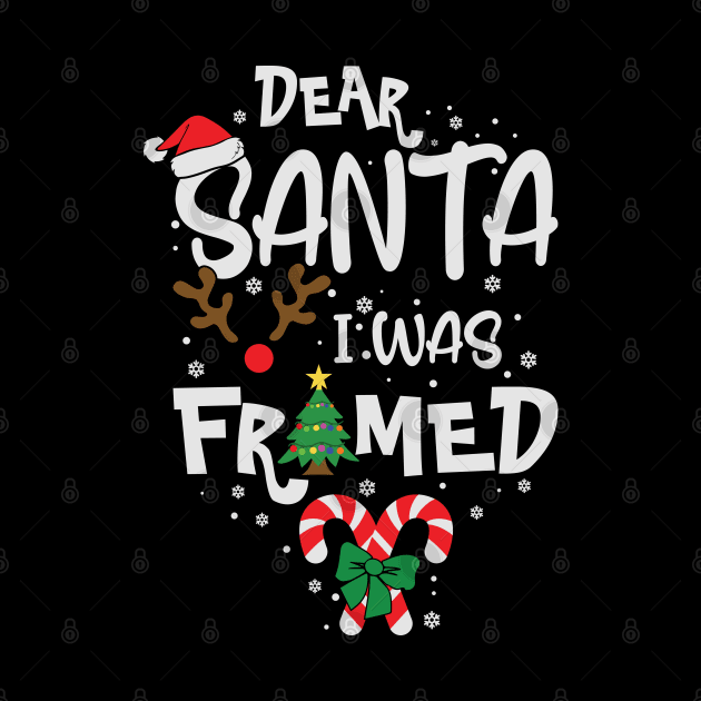 Dear Santa I was Framed Funny Christmas Gift by BadDesignCo