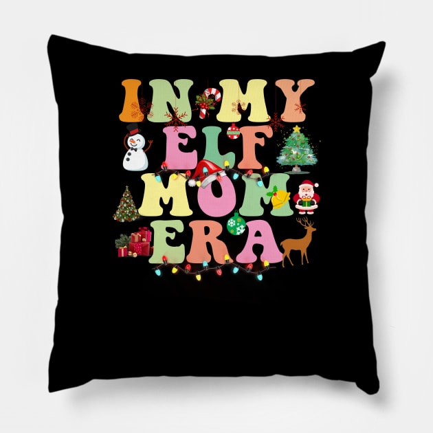 In My ELF Mom ERA Christmas Pillow by Spit in my face PODCAST