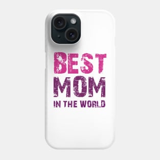 Best mom in the world cool tee gift for mothers day Phone Case
