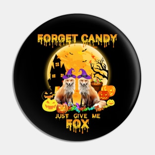 forget candy just give me a fox Pin