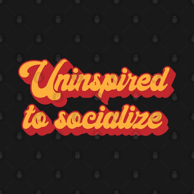 Uninspired To Socialize Introvert by MSA