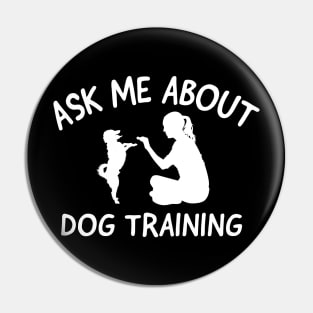 ask me about dog training Pin