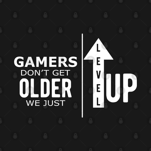 Gamer - Gamers don't get older we just level up by KC Happy Shop