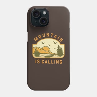 mountain is calling Phone Case