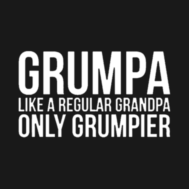 Grumpa Like A Regular Grandpa Only Grumpier Papa Fathers Day by positive_negativeart