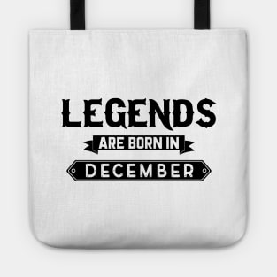 Legends Are Born In December Tote