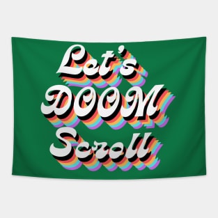 Let's Doom Scroll Tapestry