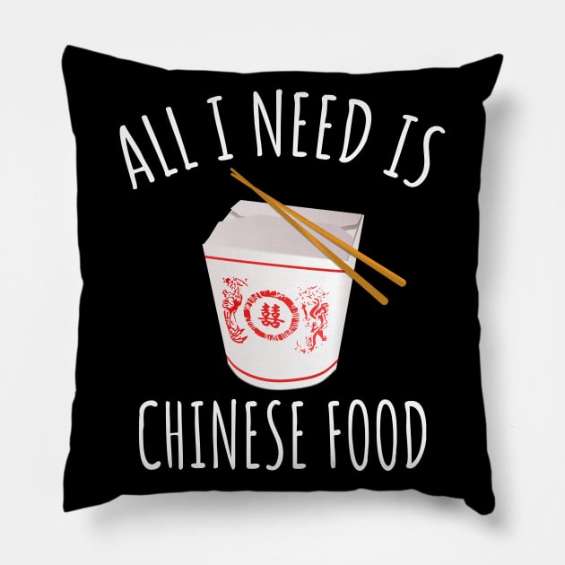 All I Need Is Chinese Food Pillow by LunaMay