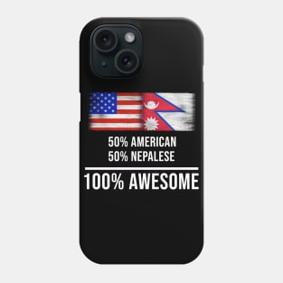 50% American 50% Nepalese 100% Awesome - Gift for Nepalese Heritage From Nepal Phone Case