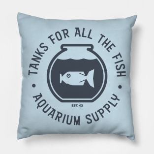 Tanks For All The Fish Pillow