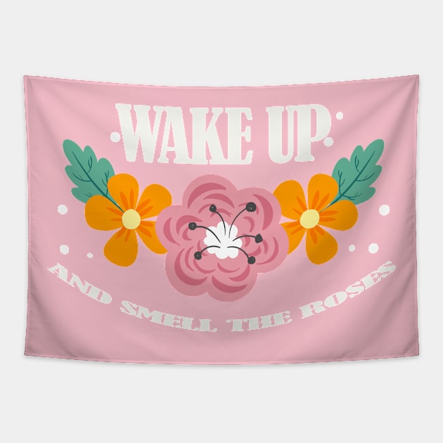 Wake Up And Smell The Roses Tapestry by Calisi