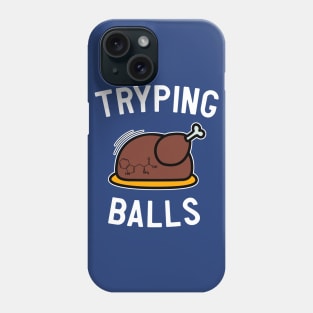 Tryping Balls on Thanksgiving Phone Case