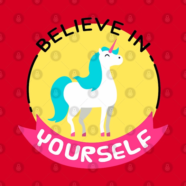 Believe In Yourself by Mako Design 