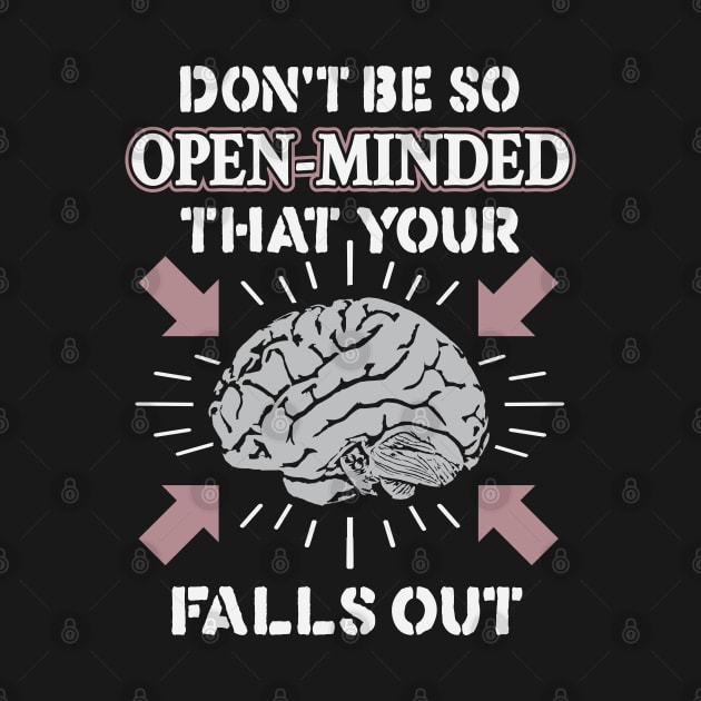 Don't Be So Open-Minded That Your Brain Falls Out by krewyork