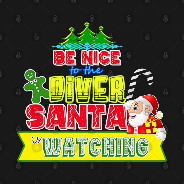 Be nice to the Diver Santa is watching gift idea by werdanepo