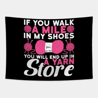 You Walk A Mile In My Shoes You Will End Up In A Yarn Store Crochet Tapestry