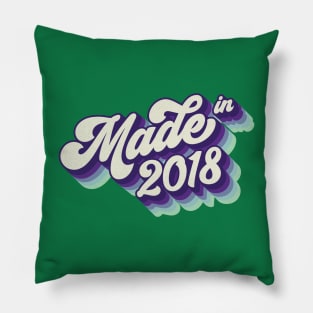 Made in 2018 Pillow