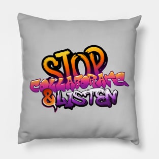 Stop Collaborate and Listen Pillow