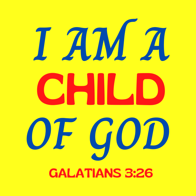 I Am A Child Of God by Prayingwarrior