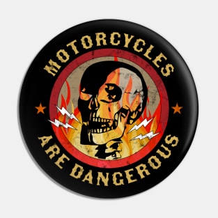 Motorcycles Are Dangerous Funny Ironic Motorbike Skull Retro Pin