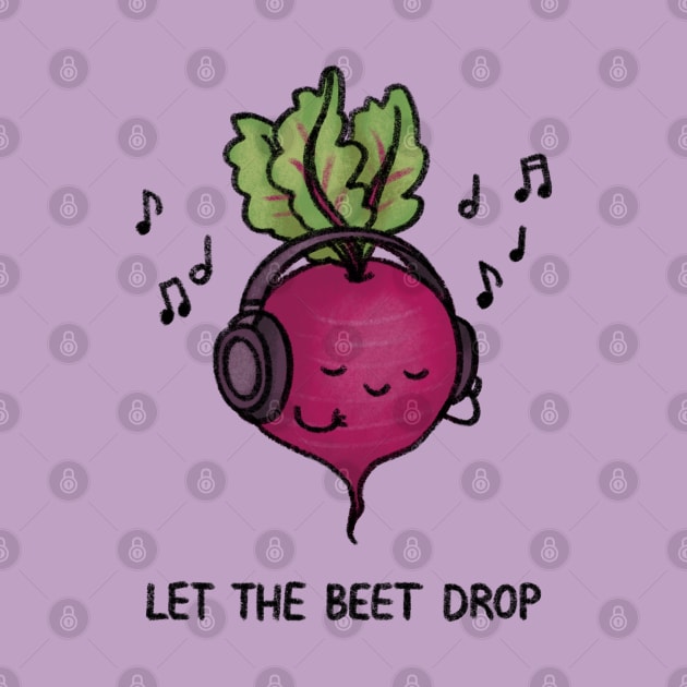 Let the Beet Drop by drawforpun