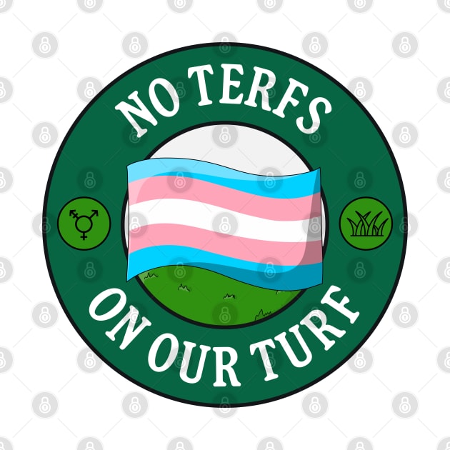 No TERFs On Our Turf - Protect Trans Rights by Football from the Left