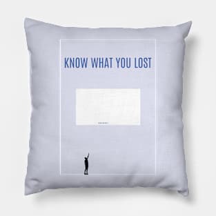 Know What You Lost Pillow