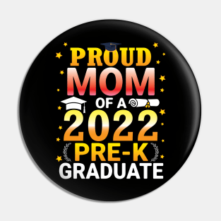 Proud Mom Of A Class Of A 2022 Pre-k Graduate Senior Student Pin