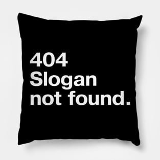 404: Slogan not found. Pillow