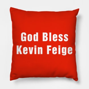 God Bless Kevin Feige Pillow