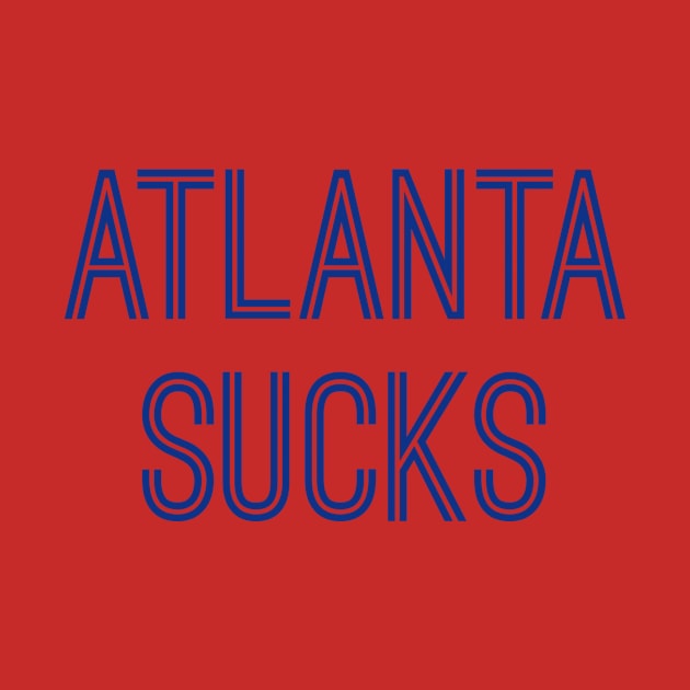 Atlanta Sucks (Royal Text) by caknuck