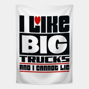 I like big trucks and I cannot lie Tapestry