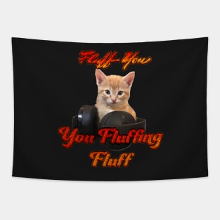 Gamer Cat- Fluff you, you Fluffing Fluff Tapestry