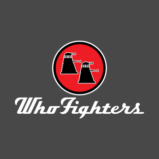 Who Fighters T-Shirt