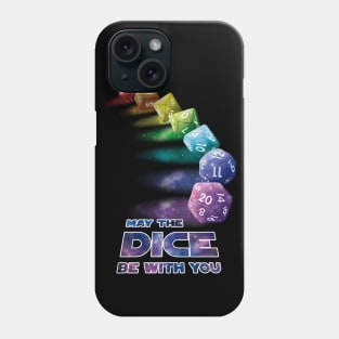 May the Dice be with you Phone Case