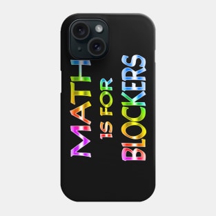 Math Is For Blockers Rainbow Text Phone Case