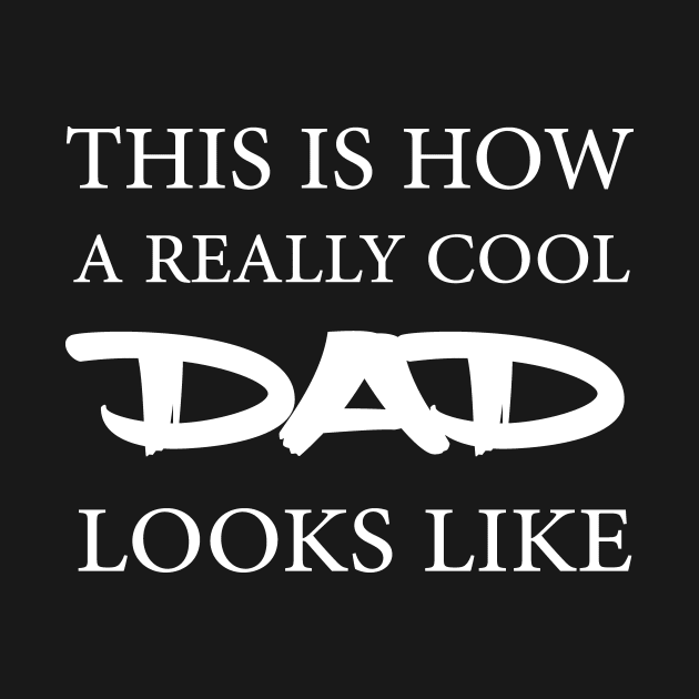 This is what a Really cool dad looks like by T-shirtlifestyle