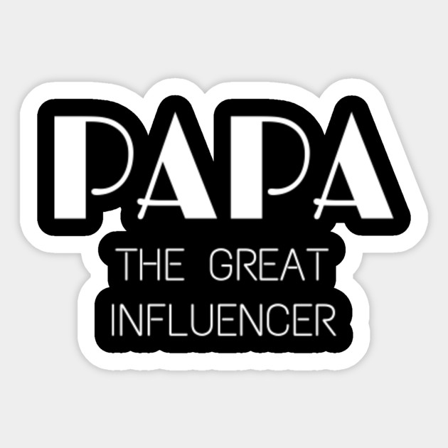 Papa The Great Influencer Gift For Papa Papa Sticker Teepublic 16 likes · 42 were here. teepublic