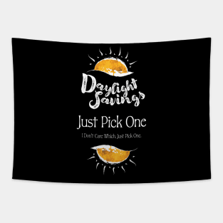 Daylight Savings - Just Pick One (white on black) Tapestry