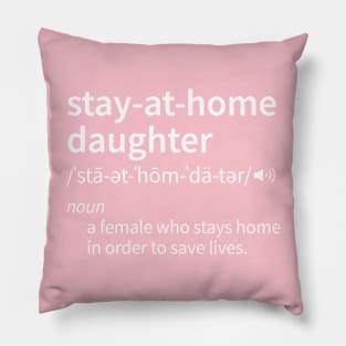 Funny Stay at Home Daughter definition Pillow