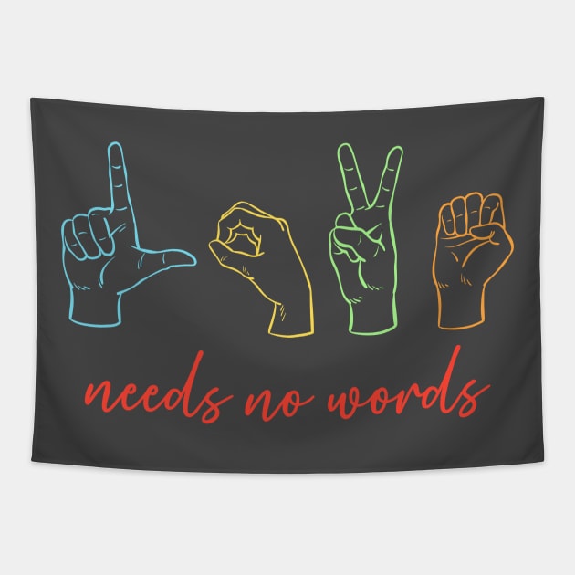 Love Needs No Words Tapestry by RefinedApparelLTD