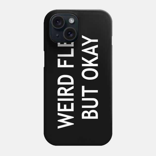 Weird Flex but Ok Phone Case by StickSicky