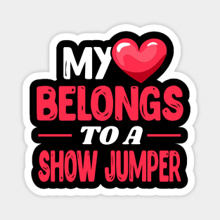 My heart belongs to a show jumper Magnet